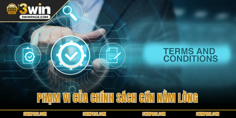 Phạm vi của chính sách cần nằm lòng