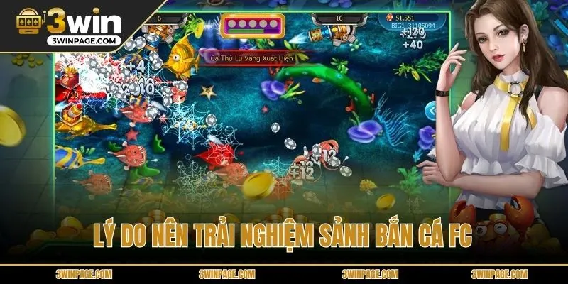 Lý do nên trải nghiệm sảnh bắn cá FC